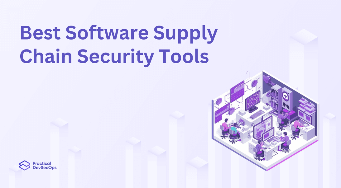 Best Software Supply Chain Security Tools in 2025