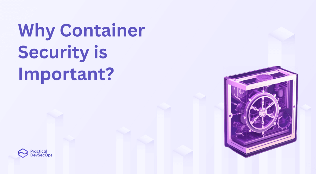 Why Container Security is Important in 2025?