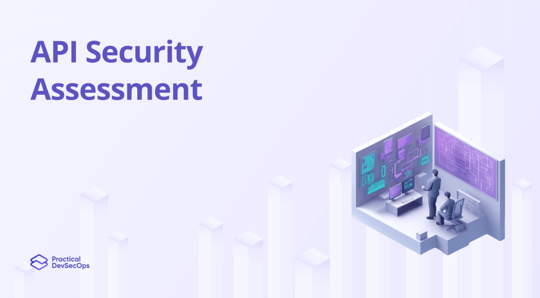 Tips for API Security Assessment in 2025