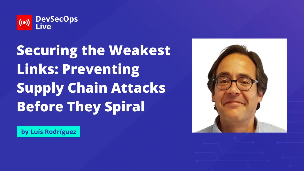 Securing the Weakest Links: Preventing Supply Chain Attacks Before They Spiral